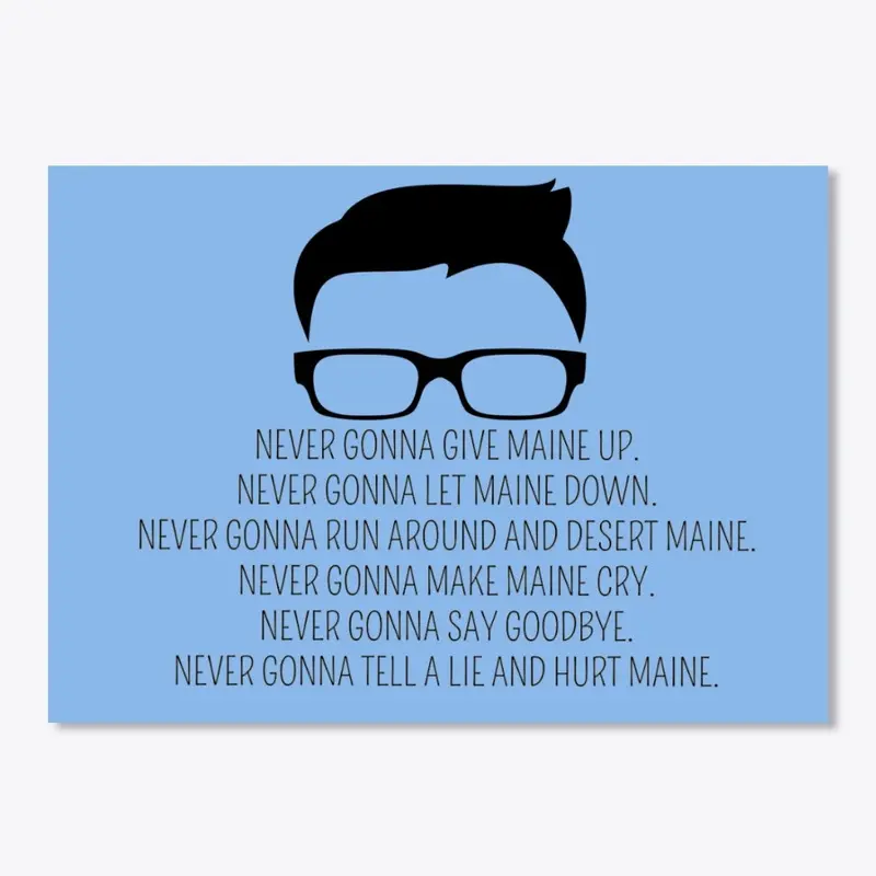 Shah's Never Gonna Give Maine Up (B)